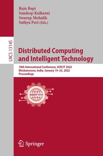 Distributed Computing and Intelligent Technology 18th International Conference, ICDCIT 2022, Bhubaneswar, India, January 19–23, 2022, Proceedings