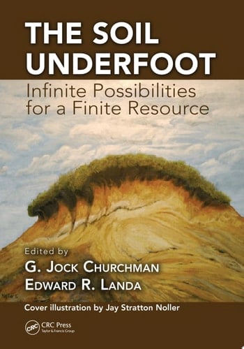 The Soil Underfoot Infinite Possibilities for a Finite Resource