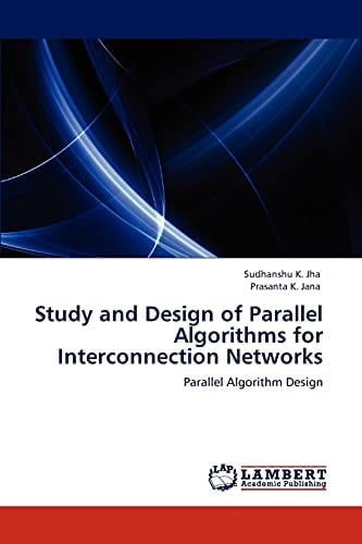 Study and Design of Parallel Algorithms for Interconnection Networks Parallel Algorithm Design
