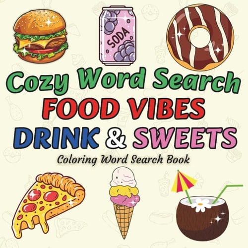 Cozy Word Search: Cute Coloring Word Search Book with Food, Drink & Sweets for Teens and Adults (Color and Word Search)