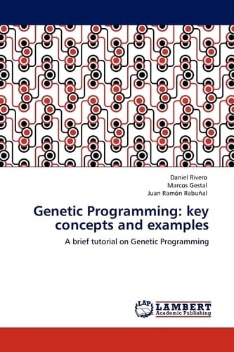 Genetic Programming: Key Concepts and Examples A Brief Tutorial on Genetic Programming