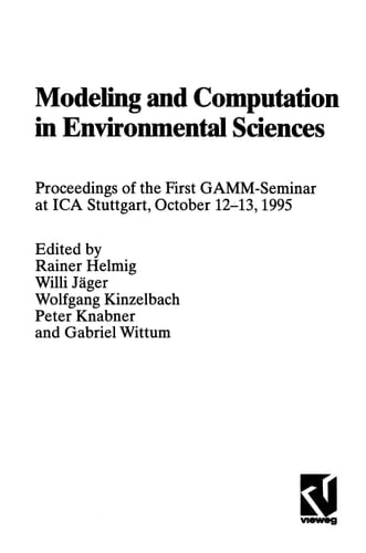 Modeling and Computation in Environmental Sciences: Proceedings of the First GAMM-Seminar at ICA Stuttgart, October 12–13, 1995 (Notes on Numerical Fluid Mechanics)