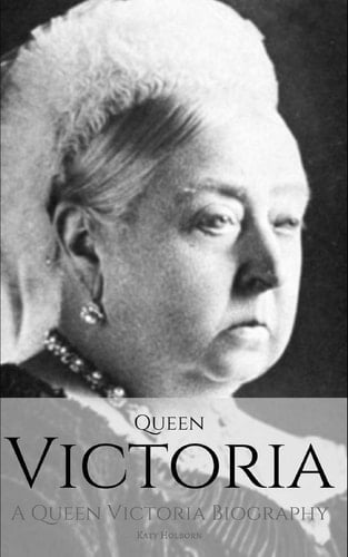 Queen Victoria A Queen Victoria Biography