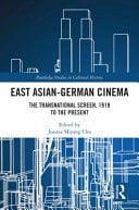 East Asian-German Cinema The Transnational Screen, 1919 to the Present