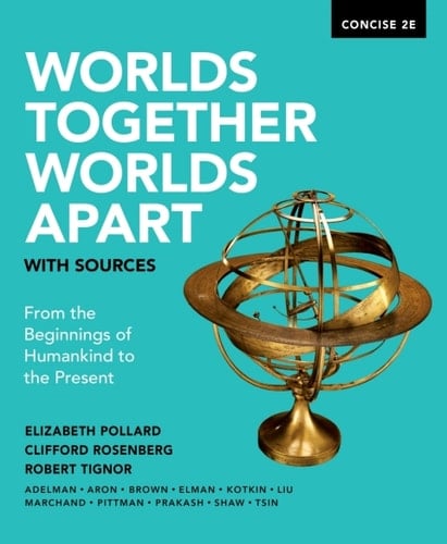 Worlds Together, Worlds Apart with Sources (Concise Second Edition)  (Vol. Combined Volume)