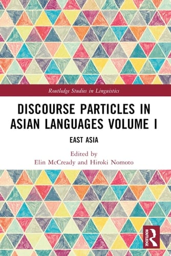 Discourse Particles in Asian Languages Volume I East Asia