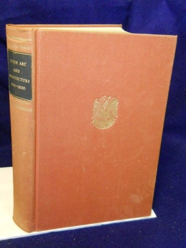 Dutch Art and Architecture: 1600-1800 (Hist of Art)