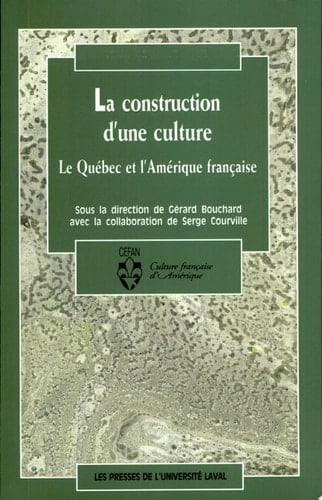 La construction d'une culture le Québec et l'Amérique française
