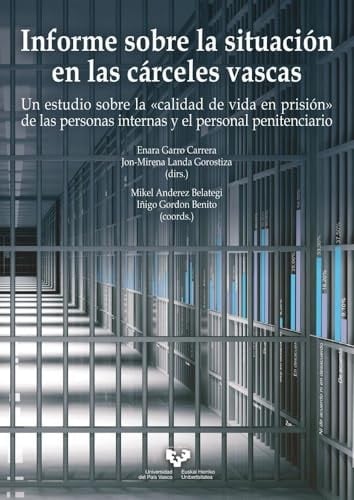 Informe sobre la situación en las cárceles vascas un estudio sobre la "calidad de vida en prisión" de las personas internas y el personal penitenciario