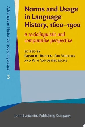 Norms and Usage in Language History, 1600–1900 A sociolinguistic and comparative perspective
