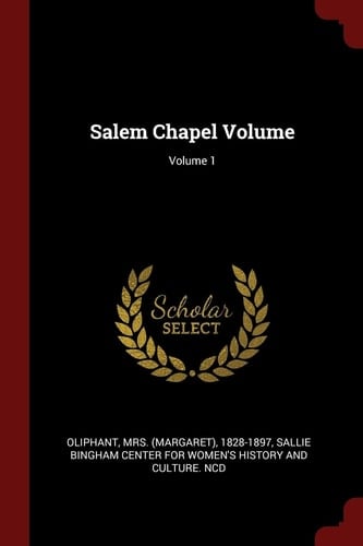 Salem Chapel Volume; Volume 1