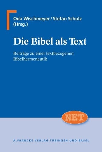 Die Bibel als Text Beiträge zu einer textbezogenen Bibel-Hermeneutik