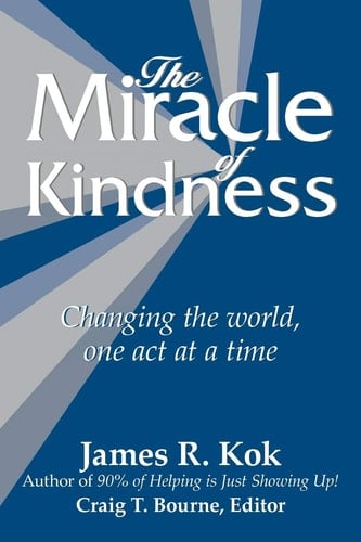 The Miracle of Kindness Changing the World, One Act at a Time