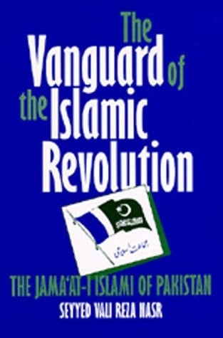 The Vanguard of the Islamic Revolution The Jamaʻat-i Islami of Pakistan