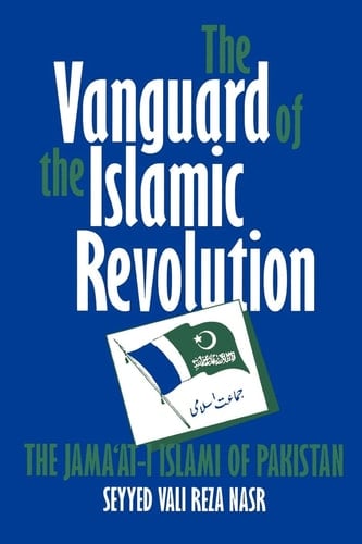 The Vanguard of the Islamic Revolution The Jama'at-i Islami of Pakistan