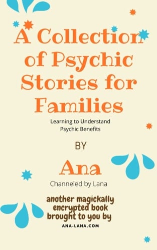 A Collection of Psychic Stories for Families: Learning to Understand Psychic Benefits