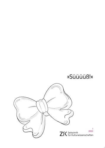 »Süüüüß!« Zeitschrift für Kulturwissenschaften, Heft 1/2022