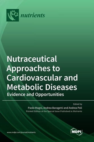 Nutraceutical Approaches to Cardiovascular and Metabolic Diseases Evidence and Opportunities