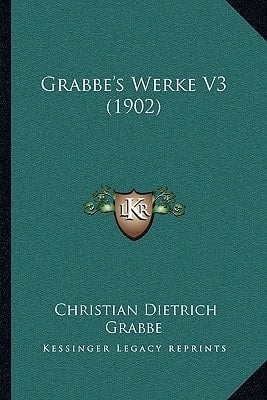 Grabbe's Werke V3 (1902) (German Edition)
