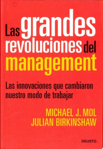 Las grandes revoluciones del management Las innovaciones que cambiaron nuestro modo de trabajar