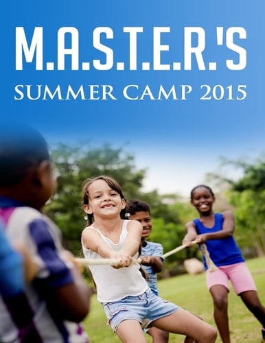 M. A. S. T. E. R. 's Summer Camp 2015 Math, Arts, Science, Technology, Engineering and Reading Summer Camp