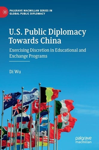 U.S. Public Diplomacy Towards China Exercising Discretion in Educational and Exchange Programs