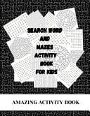 Search Word And Mazes Activity Book For Kids AMAZING ACTIVITY BOOK For Mazes And Search Word