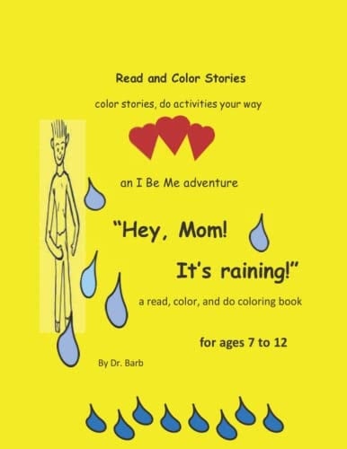 Hey Mom! It's Raining!: a read and color the story coloring book