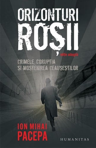 Orizonturi roşii crimele, corupţia şi moştenirea Ceauşeştilor