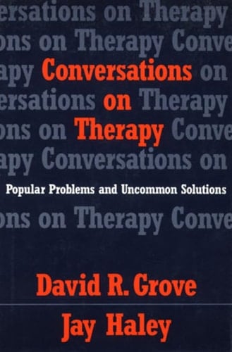 Conversations on Therapy Popular Problems and Uncommon Solutions