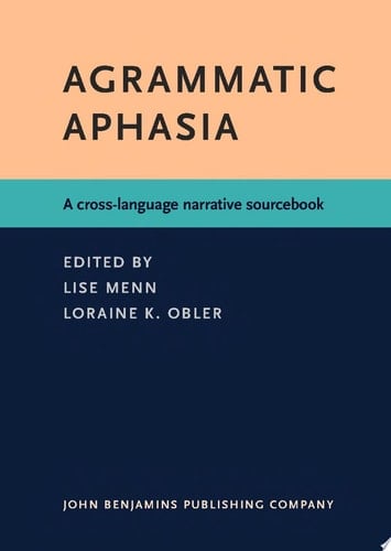 Agrammatic Aphasia A cross-language narrative sourcebook
