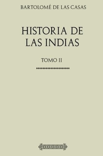 Historia de Las Indias Tomo II