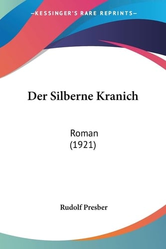 Der Silberne Kranich: Roman (1921) (German Edition)