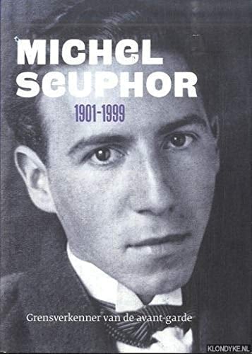 Michel Seuphor (1901-1999) grensverkenner van de avant-garde