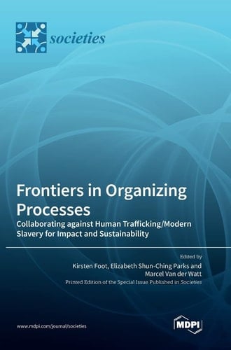 Frontiers in Organizing Processes Collaborating Against Human Trafficking/Modern Slavery for Impact and Sustainability