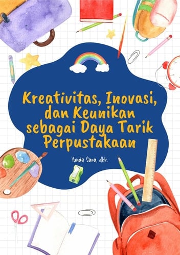 Kreativitas, Inovasi, dan Keunikan sebagai Daya Tarik Perpustakaan