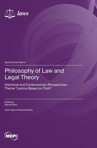 Philosophy of Law and Legal Theory Historical and Contemporary Perspectives - Theme "Justice Based on Truth"