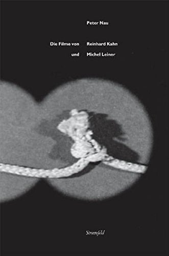 Die Filme von Reinhard Kahn und Michel Leiner Anhang-- Filmographie, Verleih, Kopienstandorte, Negativstandorte, Viten