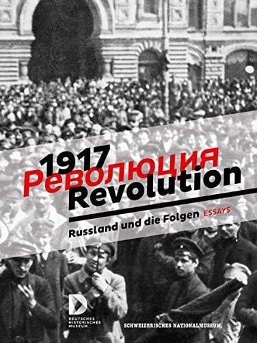 1917 Revolution - Russland und die Folgen