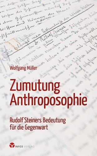 Zumutung Anthroposophie Rudolf Steiners Bedeutung für die Gegenwart