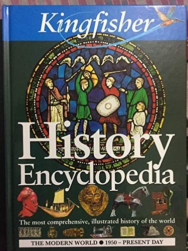 Kingfisher History Encyclopedia The Modern world 1950 - Present day