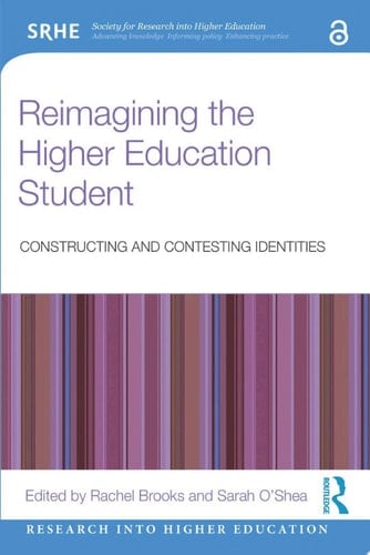 Reimagining the Higher Education Student Constructing and Contesting Identities