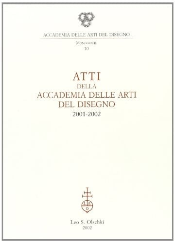 Atti della Accademia delle arti del disegno 2001-2002
