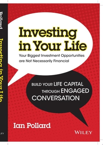 Investing in Your Life Your Biggest Investment Opportunities are Not Necessarily Financial