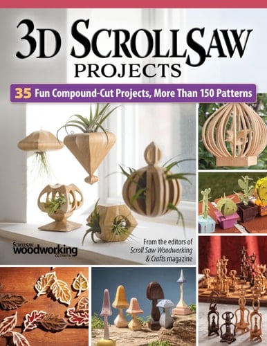 3D Scroll Saw Projects 35 Fun Compound-Cut Projects, More Than 150 Patterns