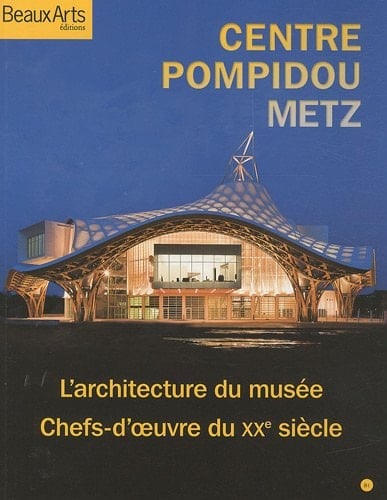 Centre Pompidou Metz l'architecture du musée, chefs-d'oeuvre du XXe siècle
