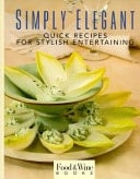 Simply Elegant Quick Recipes for Stylish Entertaining