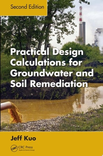 Practical Design Calculations for Groundwater and Soil Remediation, Second Edition