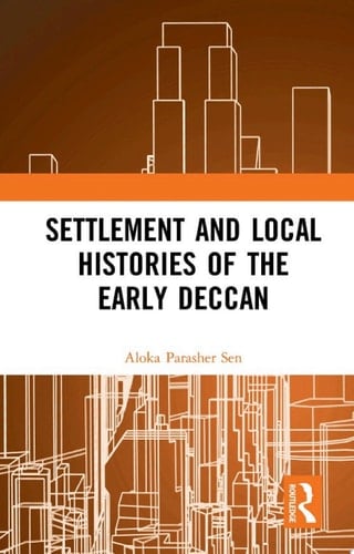 Settlement and Local Histories of the Early Deccan