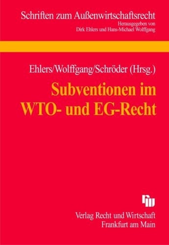 Subventionen im WTO- und EG-Recht Tagungsband zum 11. Münsteraner Aussenwirtschaftsrechtstag 2006